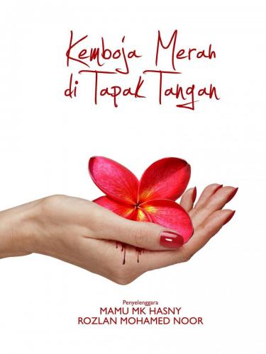 Kemboja Merah di Tapak Tangan, 2018 (for fun only)
